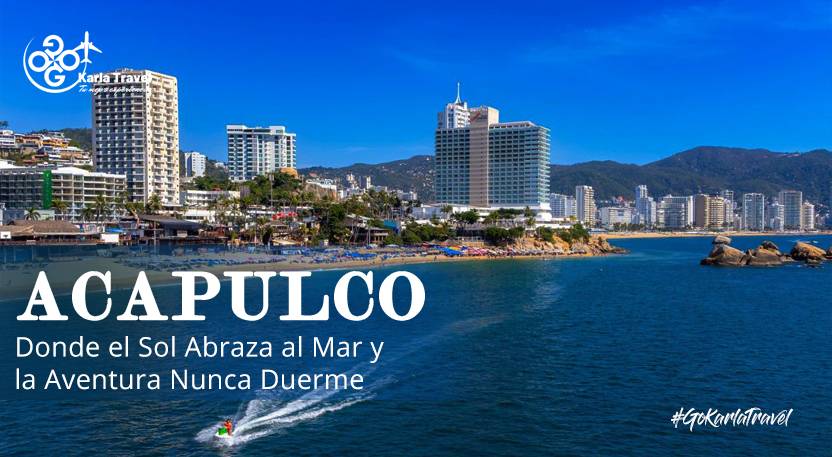 Acapulco: Donde el Sol Abraza al Mar y la Aventura Nunca Duerme