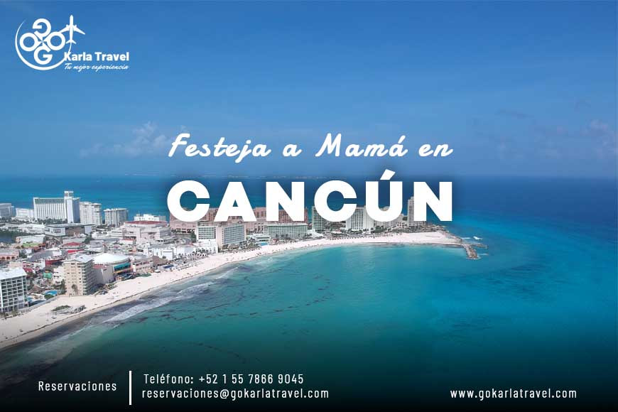 Celebra a Mamá en Cancún | #GoKarlaTravel